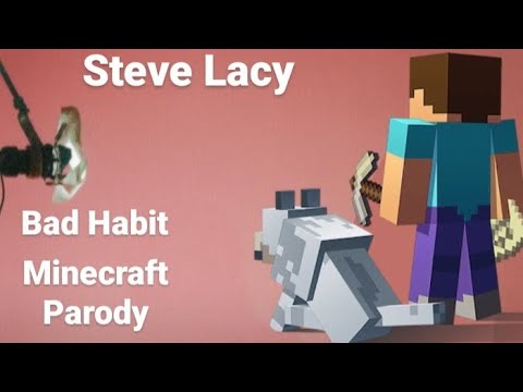 lil nuggz - Steve Lacy - Bad Habit (Minecraft Parody)