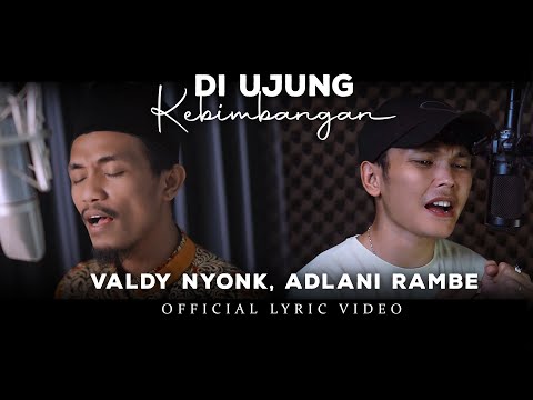 Valdy Nyonk Ft. Adlani Rambe - Di Ujung Kebimbangan (Official Music Video)