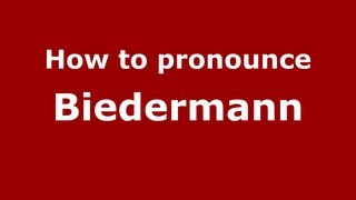 How to pronounce Biedermann
