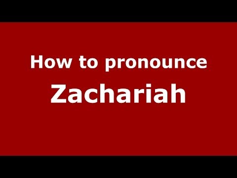 How to pronounce Zachariah