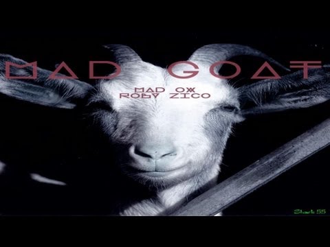 MAD GOAT  Mad Ox & Roby Zico