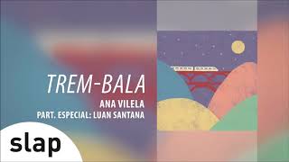 Ana Vilela - Trem-Bala part. Luan Santana (Álbum "Ana Vilela") [Áudio Oficial]