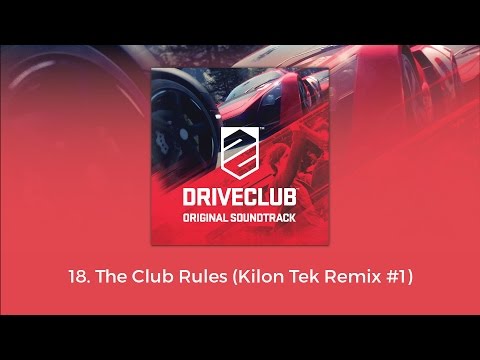 DRIVECLUB OST - The Club Rules (Kilon Tek Remix #1)