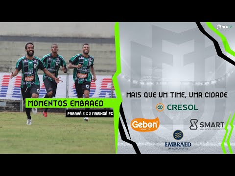 Momentos Embraed - Paraná 2 x 2 Maringá FC - 3ª Rodada Paranaense 2021