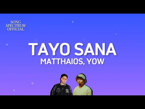 Matthaios, Yow - Tayo Sana (Lyrics)
