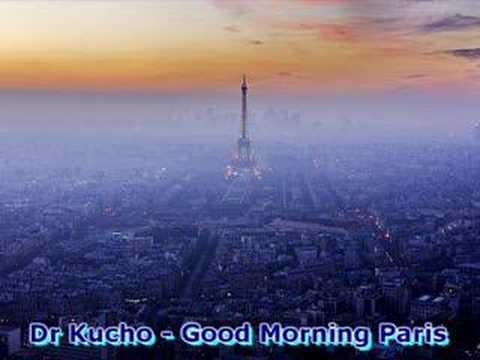 Dr Kucho - Good Morning Paris