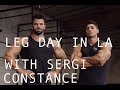 LEG DAY with Sergi Constance in LA