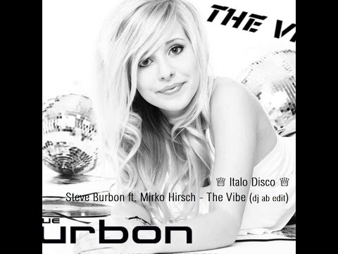 Steve Burbon ft. Mirko Hirsch - The Vibe (dj ab edit)