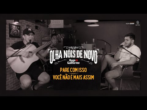 Hugo e Guilherme - Pot-Pourri Pare Com Isso (inédita) | Você Não É Mais Assim