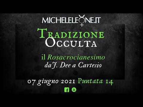 Il 𝑅𝑜𝑠𝑎𝑐𝑟𝑜𝑐𝑖𝑎𝑛𝑒𝑠𝑖𝑚𝑜 da J. Dee a Cartesio. Tradizione Occulta - Puntata 14.