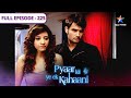 Pyaar Kii Ye Ek Kahaani Neel Ko Lagi Chot FULL EPISODE 225