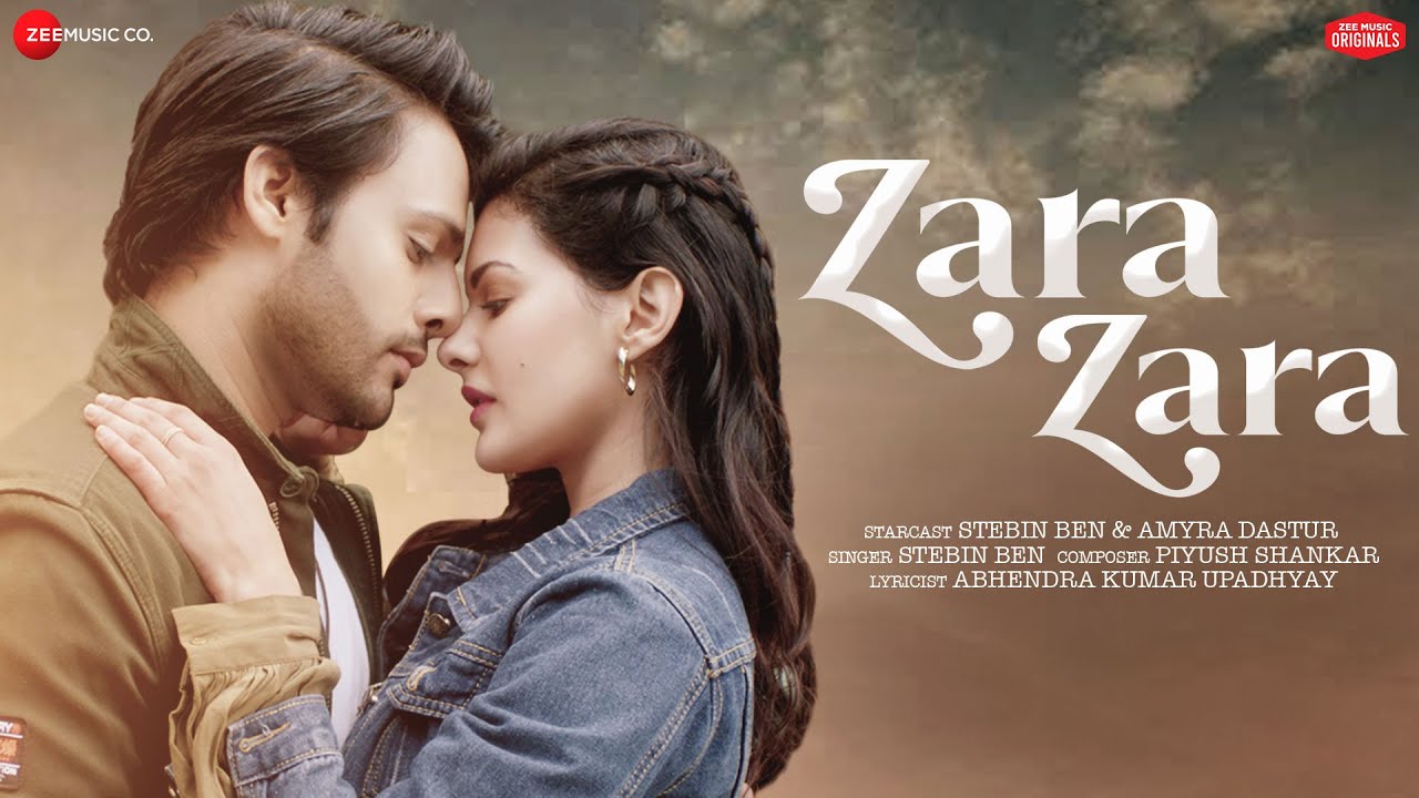 Zara Zara | Stebin Ben & Amyra Dastur | Piyush Shankar | Abhendra K Upadhyay | Zee Music Originals| Stebin Ben Lyrics