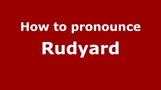 How to pronounce Rudyard