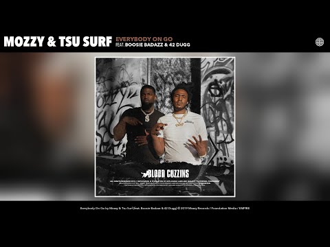 Mozzy & Tsu Surf - Everybody On Go (Audio) (feat. Boosie Badazz & 42 Dugg)