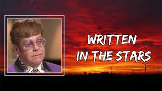 Written in the Stars - Elton John 🎧Lyrics