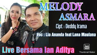 Download lagu Lia Ananda Feat Lana Maulana - MELODY ASMARA || Cipta : Deddy Irama || Live Bersama Ian Aditya mp3