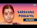 Saravana Poigaiyil Audio Song Ithu Sathiyam P Susheela Tamil Song Super Hit Song