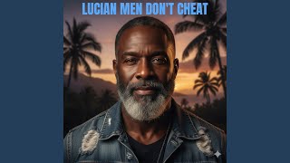 Lucian Men Don't Cheat