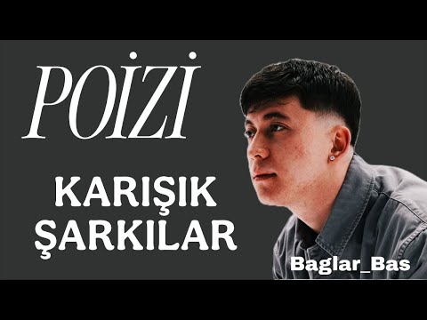 Poizi Karışık Şarkılar / #baglar_bass