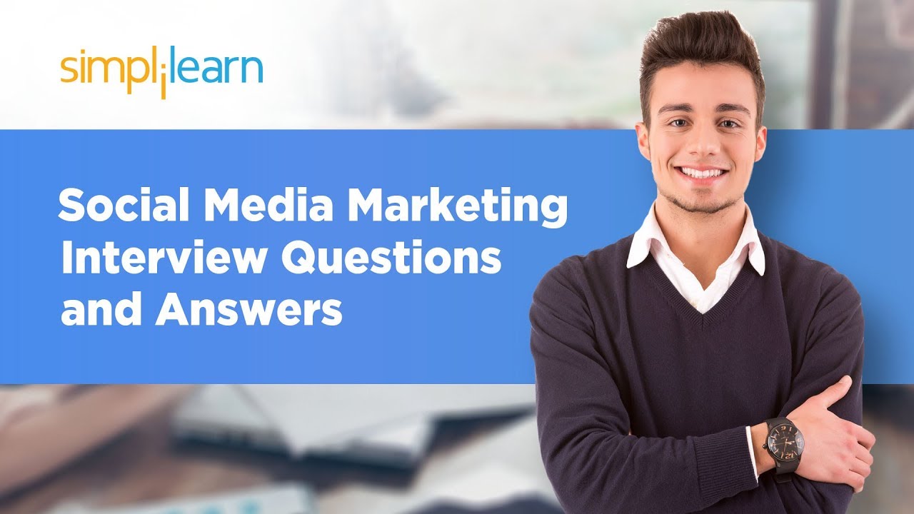 Social Media Marketing Interview Questions And Answers | Social Media Marketing | 2020 | Simplilearn