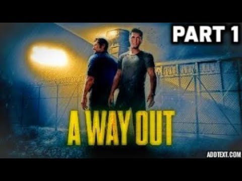 A Way Out Part 1 | welcome to prison