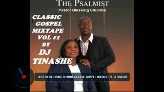 Download lagu BEST OF BLESSING SHUMBA CLASSIC GOSPEL MIXTAPE BY DJ TINASHE(Kingdom Ambassador) mp3