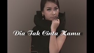 Gloria Jessica - Dia Tak Cinta Kamu (Lirik)