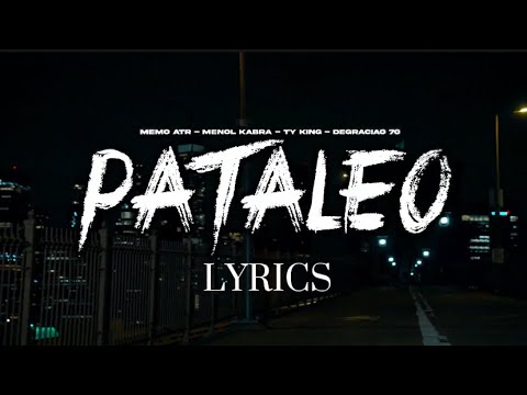 MEMO ATR X MENOL KABRA X TY KINGX DEGRACIAO 70 - PATALEO (Lyrics )