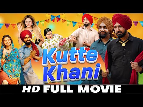 Kutte Khani | New Punjabi Movie 2025 | Gippy Grewal | Ammy Virk | Sargun Mehta | Punjabi Movies 2025
