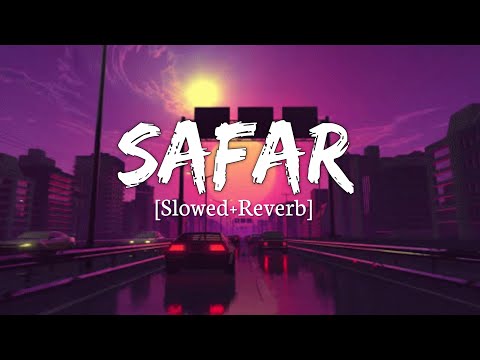 Safar [Slowed+Reverb] Juss x MixSingh | Lofi Music Channel