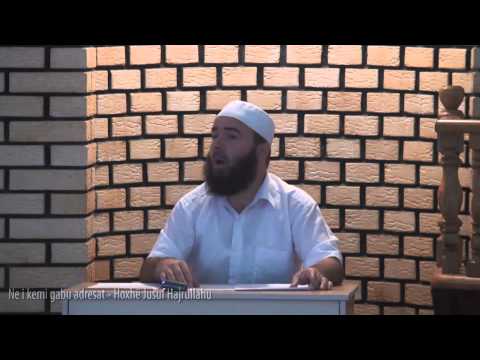Ne i kemi gabu adresat - Hoxhë Jusuf Hajrullahu