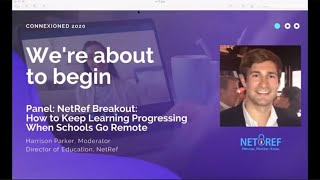 NetRef ConnexionEd Session 1: How to Keep Learning Progressing When Schools Go Remote