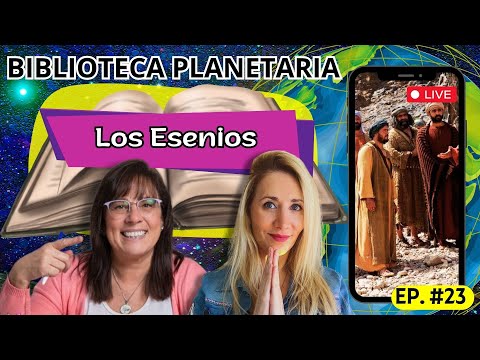 Biblioteca Planetaria (23) 📚✨- Los esenios || Naty Faviano - Andrea Barnabé