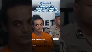 Gerak-gerik Vadel Masih Santai Cengengesan seusai Jadi Tahanan Kasus Persetubuhan Anak di Bawah Umur