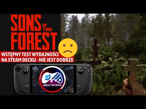 Sprawdzam jak działa najnowszy HIT Steama, czyli test Sons of the Forest na Steam Decku