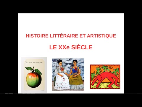 Histoire littéraire et artistique : le XXe siècle