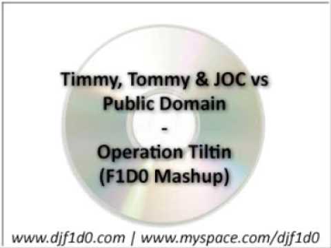 Timmy, Tommy & JOC vs. Public Domain - Operation Tiltin (F1D0 Mashup) (Full Version)