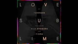 Tensnake ft. Nile Rodgers &amp; Fiora - Love Sublime