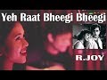 Yeh Raat Bheegi Bheegi | R Joy ft. Ashfa