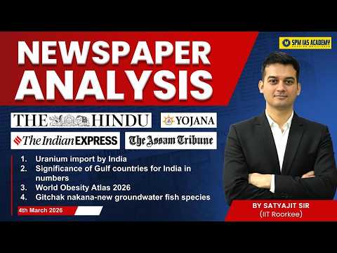 Newspaper Analysis for UPSC and APSC |4th March 2026 | APSC and UPSC Exam Preparation | SPM IAS