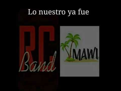 Mawi y Rc lo nuestro ya fue