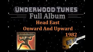 Head East ~ Onward And Upward ~ 1982 ~ Full Album