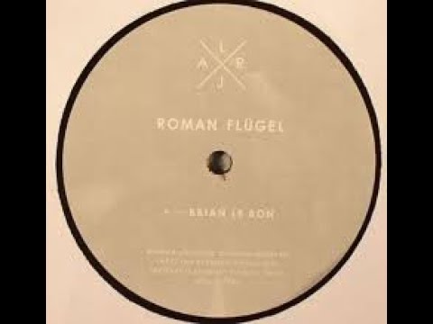Roman Flugel - Brian Le Bon