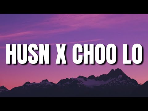 Husn x Choo Lo (Lyrics) | The Local Train | Anuv Jain