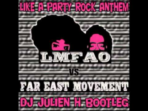 Like a party rock anthem - LMFAO vs Far East Movement (Dj Julien H bootleg)