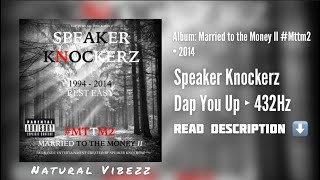 (432Hz) Speaker Knockerz - Dap You Up