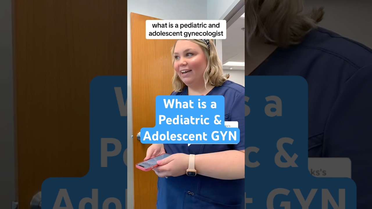 What is a Pediatric & Adolescent Gynecologist ?