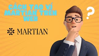 Cách tạo ví Martian trên web - How to Create a Martian Wallet on the Web