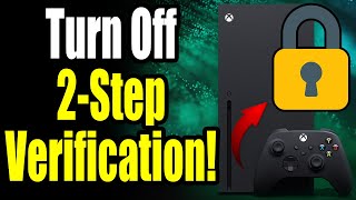 How to Turn Off 2-Step Verification on Xbox Account (For Beginners!)