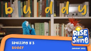 Rise and Shine Spelling B's - Buddy
